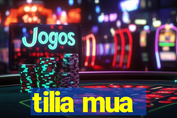 tilia mua